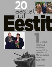 20 aastat uut Eestit 2. osa