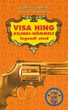 Visa hing Kilingi-Nõmmelt. Legendi sünd