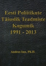 Eesti poliitikute täiuslik teadmiste kogumik 1991-2013