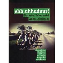 Ehh, uhhuduur! Ratastel Teheranist Addis Abebasse