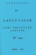 Laululust 13. Lauluvalik läbi erinevate aastate 4.osa