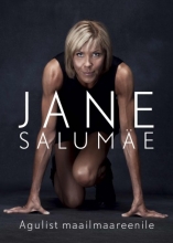 Agulist maailmaareenile. Jane Salumäe