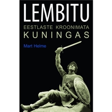 Lembitu: eestlaste kroonimata kuningas