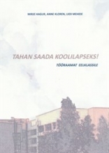 Tahan saada koolilapseks