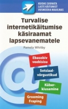 Turvalise internetikäitumise käsiraamat lapsevanematele.