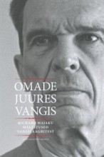 Omade juures vangis. Richard Majaku mälestused vangilaagritest