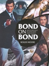 Bond on Bond. Suur filmiraamat. 50 aastat koos James Bondiga