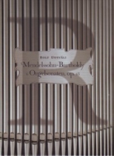 Mendelssohn-Bartholdy: Orgelsonaten, op. 65