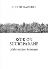 Kõik on suurepärane. Mälestusi Eesti kolhoosist