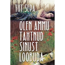 Olen ammu tahtnud sinust loobuda