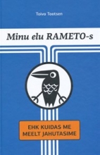 Minu elu Rameto-s ehk kuidas me meelt jahutasime