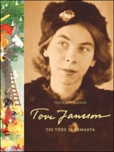 TOVE JANSSON. Tee tööd ja armasta