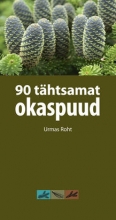 90 tähtsamat okaspuud