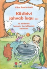 Käsikivi jahvab lugu...